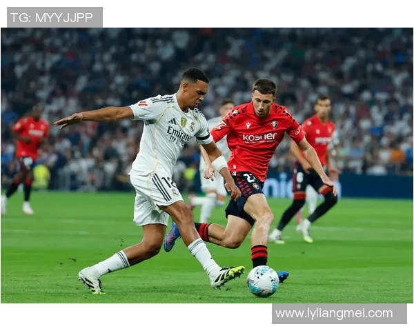 奥萨苏纳主场迎战皇马争夺西甲积分榜关键战役 奥萨苏纳主场迎战皇马争夺西甲积分榜关键战役